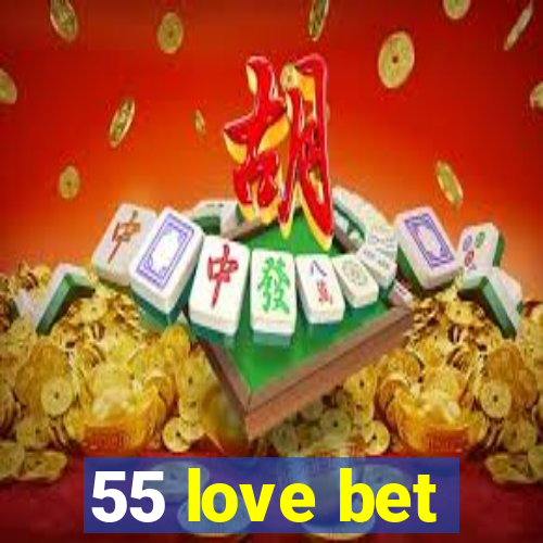 55 love bet